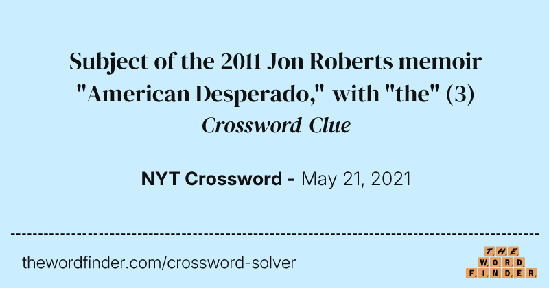 Subject of the 2011 Jon Roberts memoir "American Desperado," with "the" crossword clue image