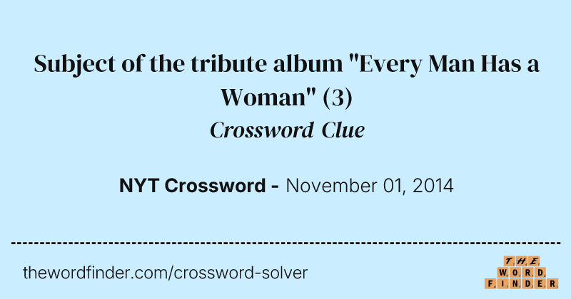 Subject of the tribute album "Every Man Has a Woman" crossword clue image