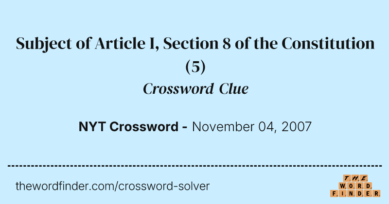 Subject of Article I, Section 8 of the Constitution crossword clue image