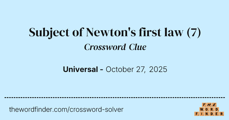 Subject of Newton's first law crossword clue image