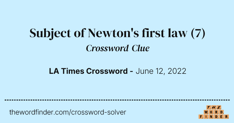 Subject of Newton's first law crossword clue image