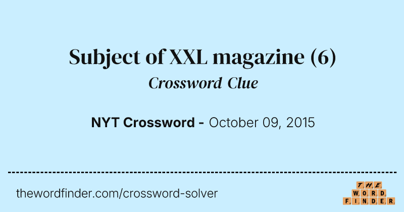 Subject of XXL magazine crossword clue image