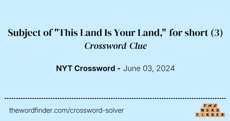 Subject of "This Land Is Your Land," for short crossword clue image
