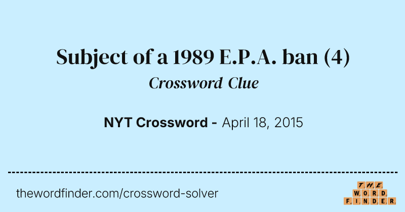Subject of a 1989 E.P.A. ban crossword clue image