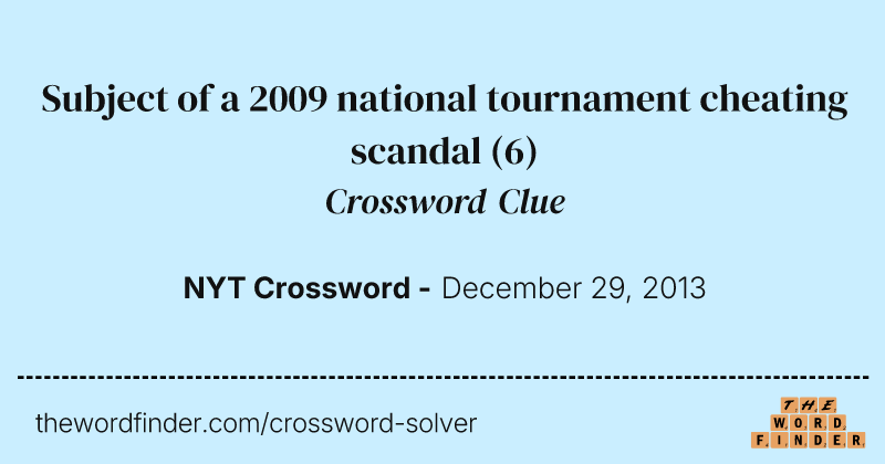 Subject of a 2009 national tournament cheating scandal crossword clue image