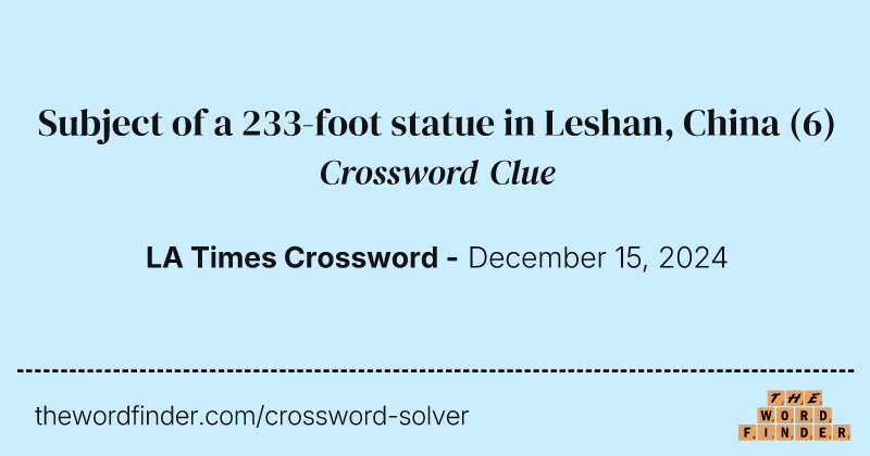 Subject of a 233-foot statue in Leshan, China crossword clue image