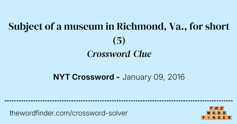 Subject of a museum in Richmond, Va., for short crossword clue image