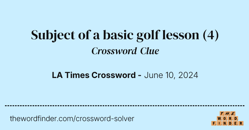 Subject of a basic golf lesson crossword clue image