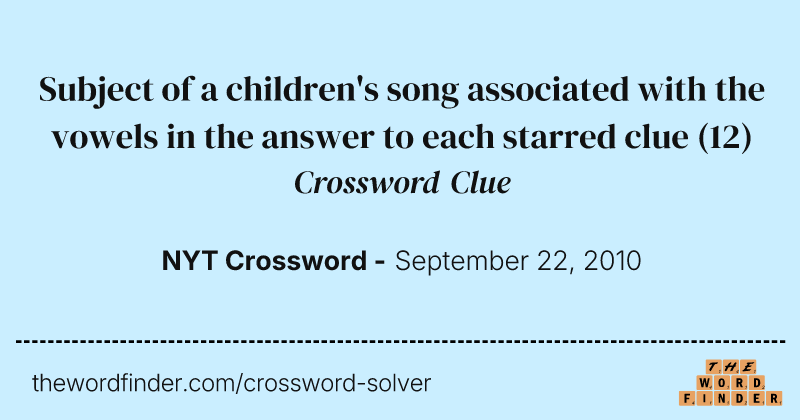 Subject of a children's song associated with the vowels in the answer to each starred clue crossword clue image