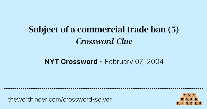 Subject of a commercial trade ban crossword clue image