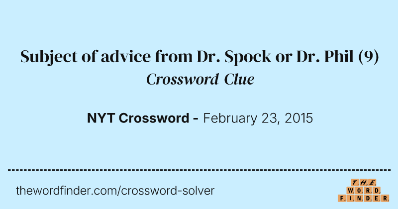 Subject of advice from Dr. Spock or Dr. Phil crossword clue image