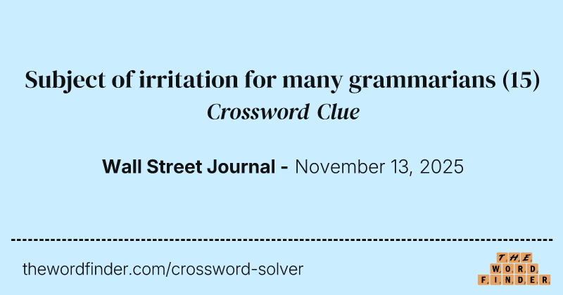 Subject of irritation for many grammarians crossword clue image