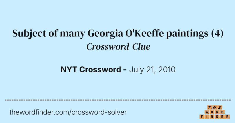 Subject of many Georgia O'Keeffe paintings crossword clue image