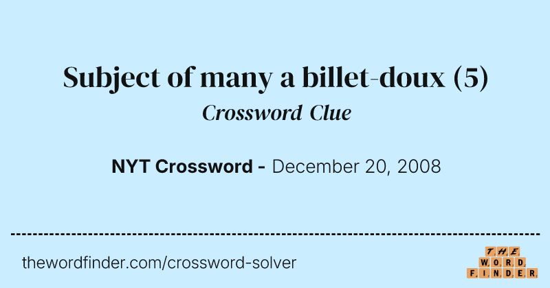 Subject of many a billet-doux crossword clue image