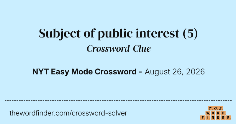Subject of public interest crossword clue image