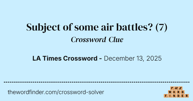Subject of some air battles? crossword clue image