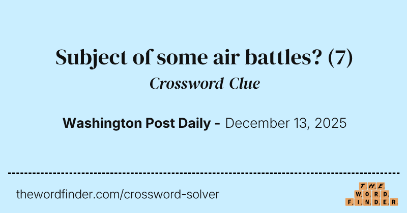 Subject of some air battles? crossword clue image
