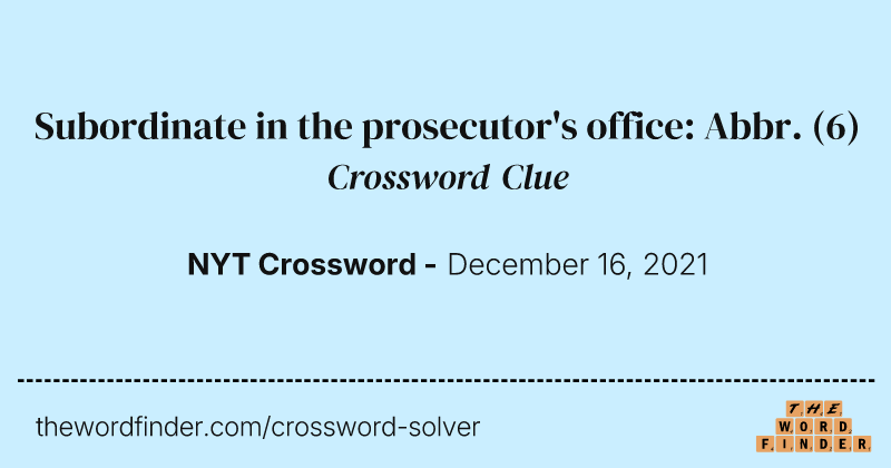 Subordinate in the prosecutor's office: Abbr. crossword clue image