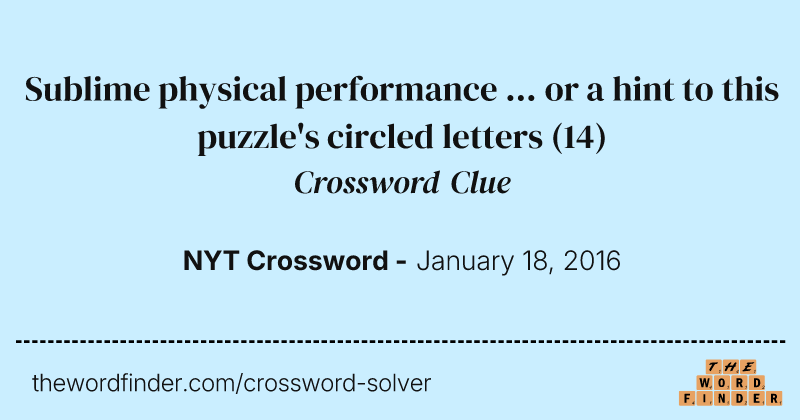 Sublime physical performance ... or a hint to this puzzle's circled letters crossword clue image