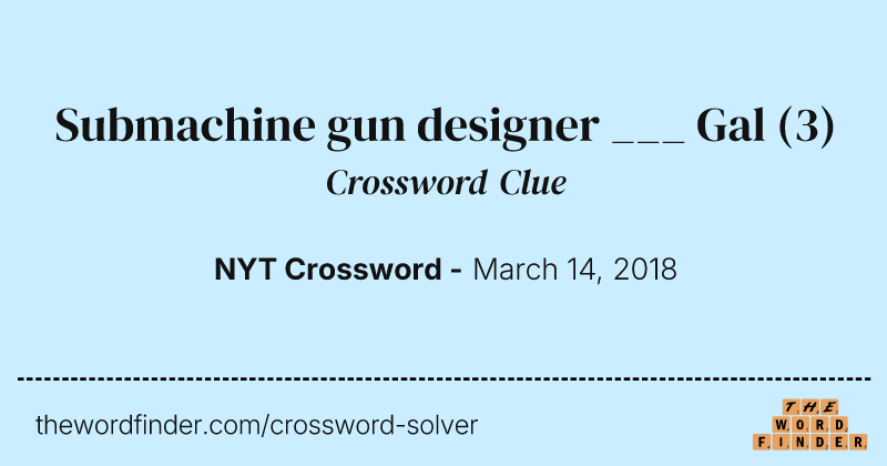 Submachine gun designer ___ Gal crossword clue image