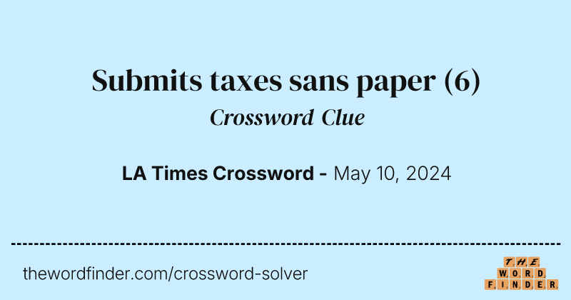 Submits taxes sans paper crossword clue image