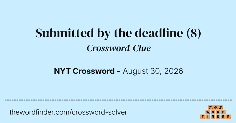 Submitted by the deadline crossword clue image