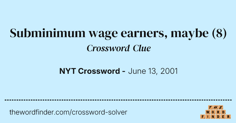 Subminimum wage earners, maybe crossword clue image