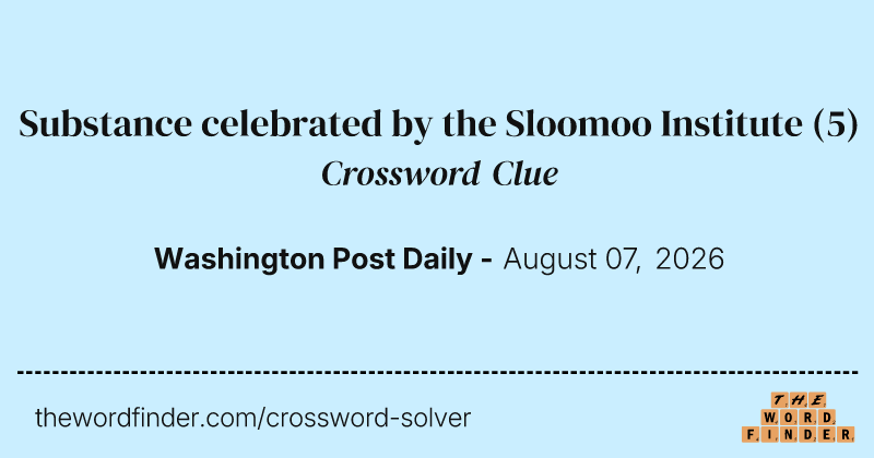 Substance celebrated by the Sloomoo Institute crossword clue image