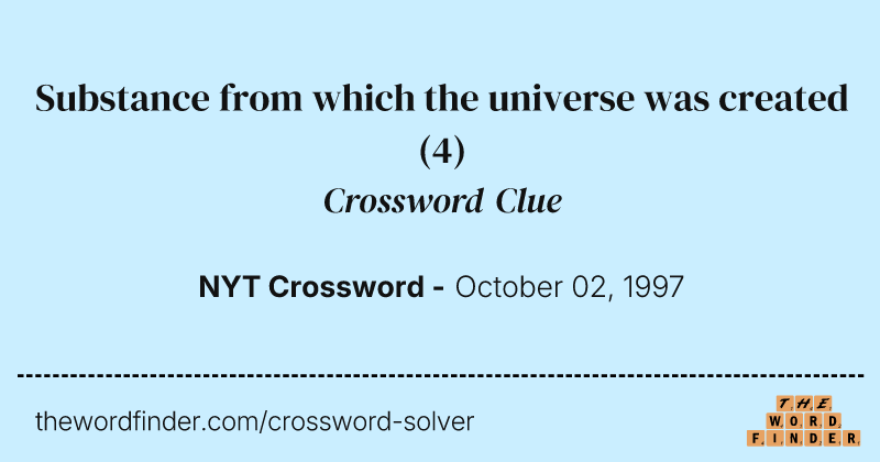 Substance from which the universe was created crossword clue image