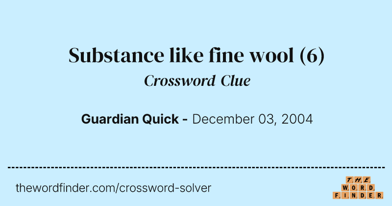 Substance like fine wool crossword clue image