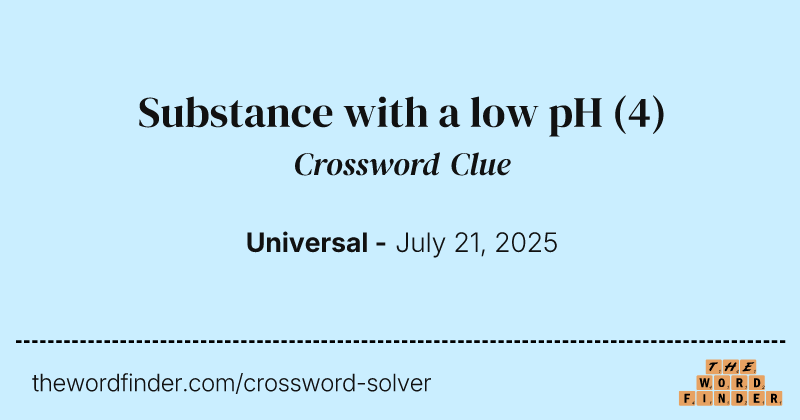 Substance with a low pH crossword clue image