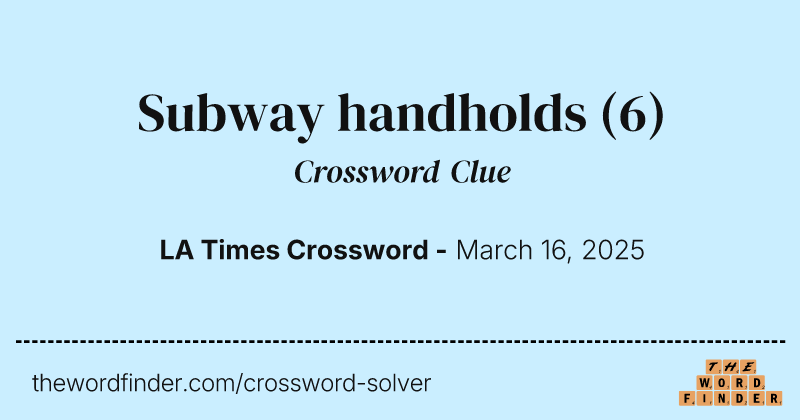 Subway handholds crossword clue image