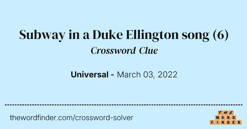 Subway in a Duke Ellington song crossword clue image