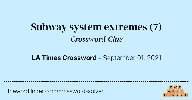 Subway system extremes crossword clue image