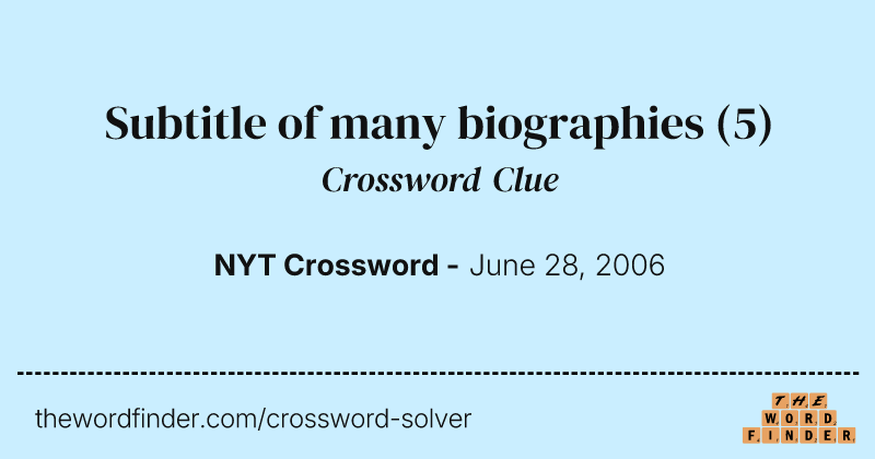 Subtitle of many biographies crossword clue image