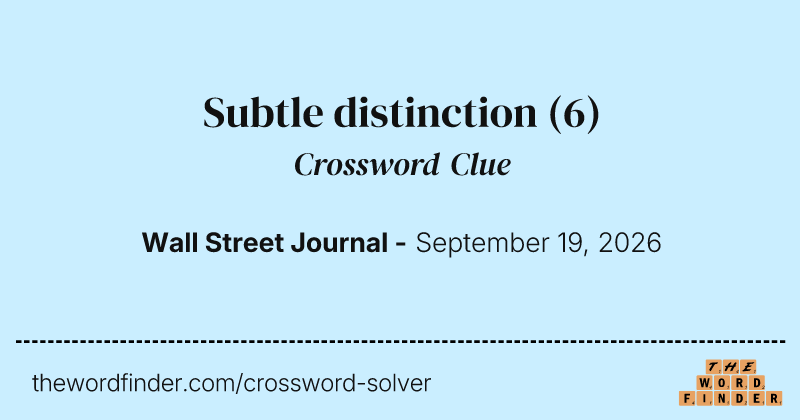 Subtle distinction crossword clue image