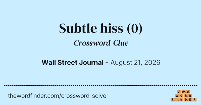 Subtle hiss crossword clue image
