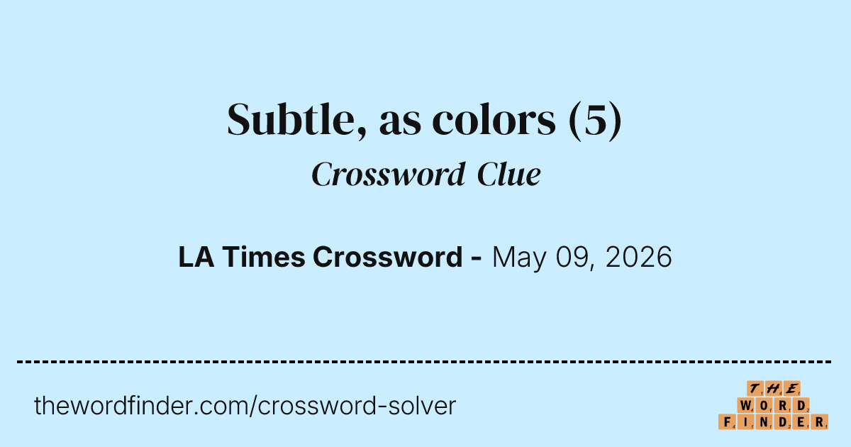 Subtle Shade Crossword Clue