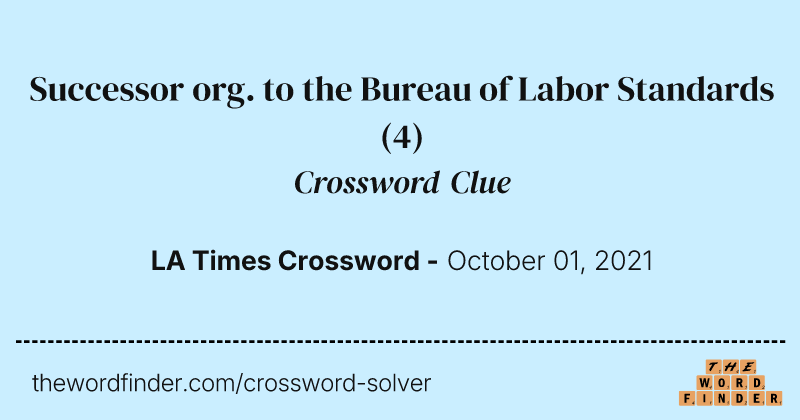 Successor org. to the Bureau of Labor Standards crossword clue image