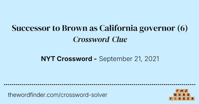 Successor to Brown as California governor crossword clue image