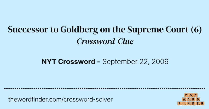 Successor to Goldberg on the Supreme Court crossword clue image