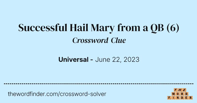 Successful Hail Mary from a QB crossword clue image