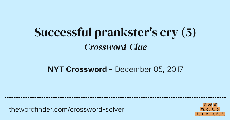 Successful prankster's cry crossword clue image