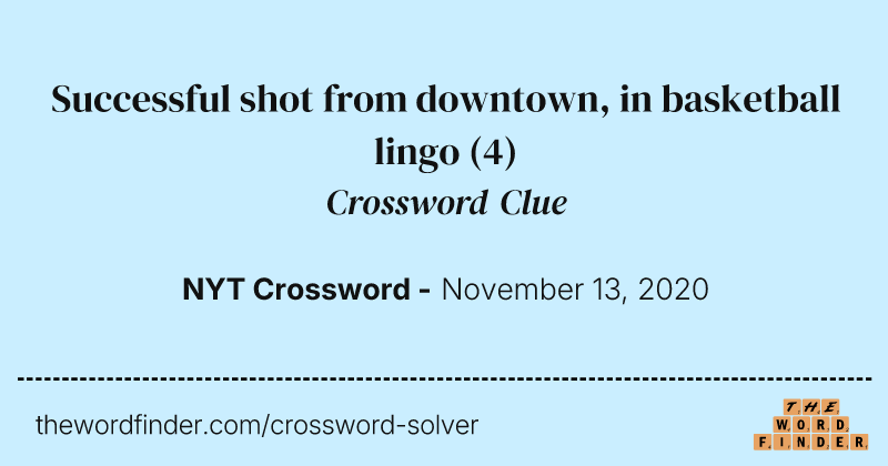 Successful shot from downtown, in basketball lingo crossword clue image
