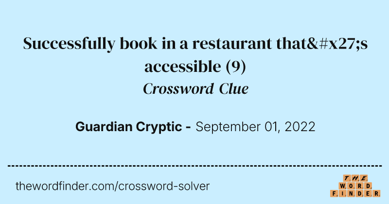Successfully book in a restaurant that's accessible crossword clue image