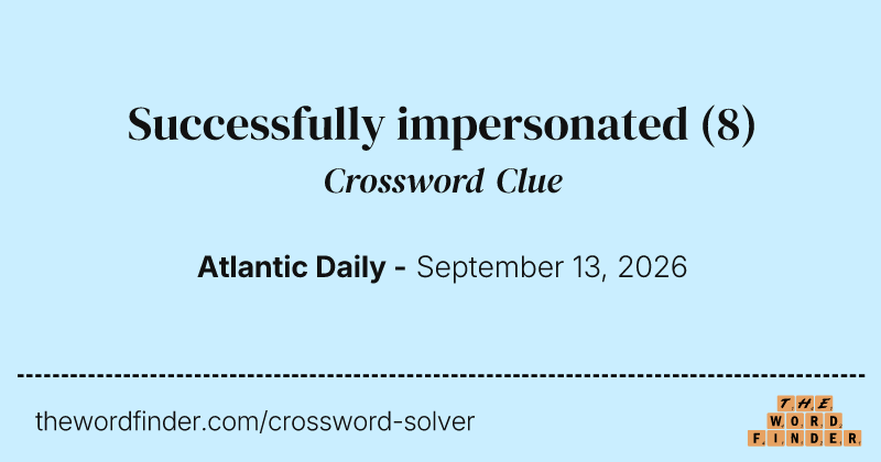 Successfully impersonated crossword clue image