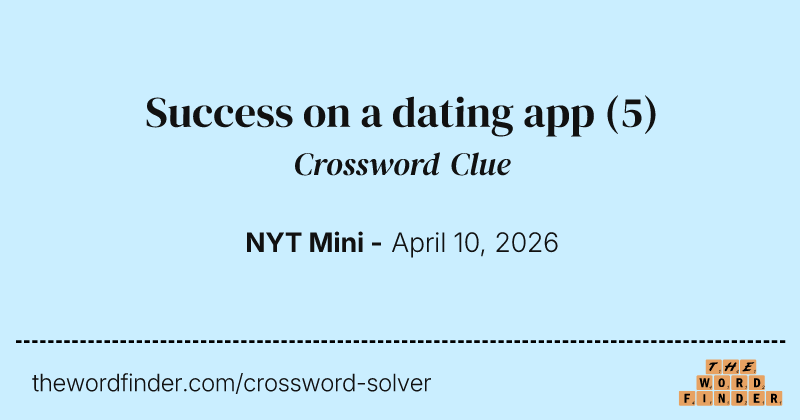 Success on a dating app crossword clue image