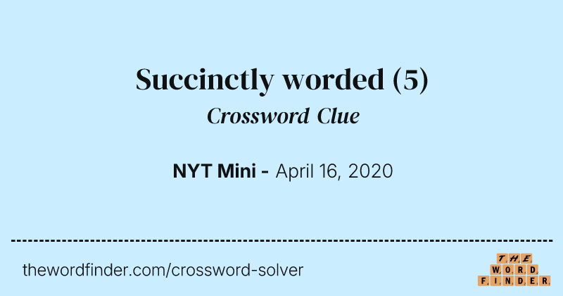 Succinctly worded crossword clue image