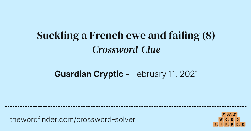 Suckling a French ewe and failing crossword clue image
