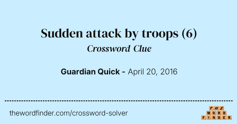 Sudden attack by troops crossword clue image
